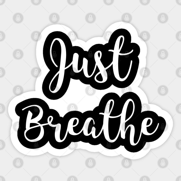 Just Breathe Sticker by Relaxing Positive Vibe